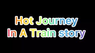 Audio Hot Journey in a Train Story