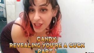 Candy: Revealing You're a Cuck - Part 1